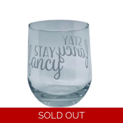 Stay Fancy Stemless Wine Glass